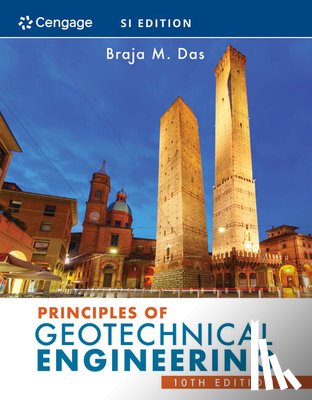 Das, Braja (California State University - Principles of Geotechnical Engineering, SI Edition