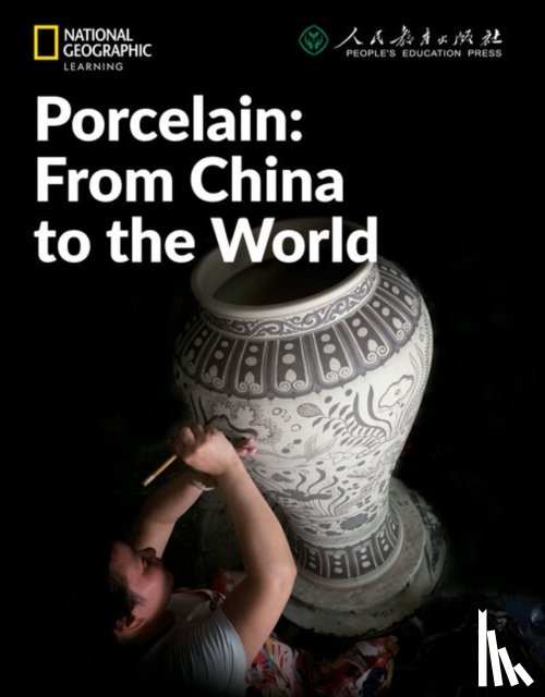 Wallace, Patrick - Porcelain: From China to the World: China Showcase Library