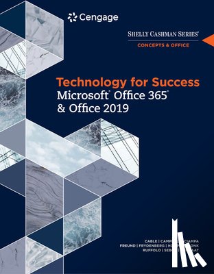Cable, Sandra - Technology for Success and Shelly Cashman Series Microsoft Office 365 & Office 2019, Loose-Leaf Version