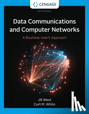West, Jill (Georgia Northwestern Technical College), White, Curt (DePaul University) - Data Communication and Computer Networks