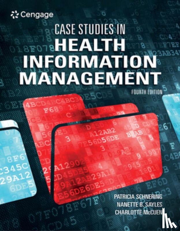 Schnering, Patricia (St. Petersburg College), Sayles, Nanette (East Central College), McCuen, Charlotte (University of Cincinnati) - Case Studies in Health Information Management