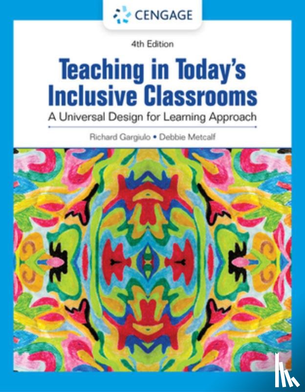 Gargiulo, Richard (University of Alabama, Metcalf, Debbie (Pitt County Schools - Teaching in Today's Inclusive Classrooms: A Universal Design for Learning Approach