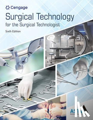 Association of Surgical Technologists, AST - Study Guide for the Association of Surgical Technologists' Surgical Technology for the Surgical Technologist: A Positive Care Approach