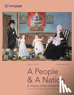 Norton, Mary Beth (Cornell University), Kamensky, Jane (Harvard University), Sheriff, Carol (College of William and Mary), Blight, David W. (Yale University) - A People and a Nation
