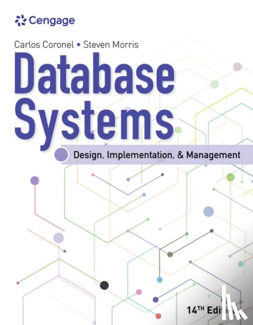 Coronel, Carlos (Middle Tennessee State University), Morris, Steven (Middle Tennessee State University) - Database Systems: Design, Implementation, & Management