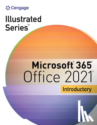 Beskeen, David (NA), Cram, Carol (Capilano College), Duffy, Jennifer (NA), Friedrichsen, Lisa (Johnson County Community College) - Illustrated SeriesA® Collection, MicrosoftA® 365A® & OfficeA® 2021 Introductory