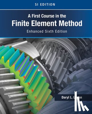 Logan, Daryl (University of Wisconsin - A First Course in the Finite Element Method, Enhanced Edition, SI Version