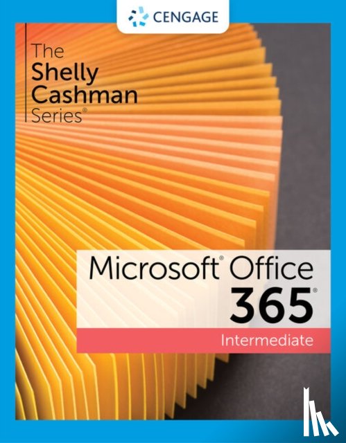 Cable, Sandra (NA), Freund, Steven (University of Central Florida), Monk, Ellen (University of Delaware), Sebok, Susan (NA) - The Shelly Cashman SeriesA® MicrosoftA® 365A® & OfficeA® 2021 Intermediate