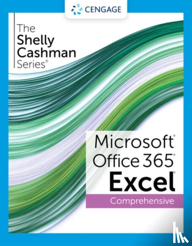 Freund, Steven (University of Central Florida), Starks, Joy (Indiana University - The Shelly Cashman SeriesA® MicrosoftA® Office 365A® & ExcelA® 2021 Comprehensive