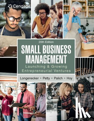 Longenecker, Justin (Baylor University), Petty, J. (Baylor University), Palich, Leslie (Baylor University), Hoy, Frank (Worcester Polytechnic Institute) - Small Business Management