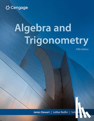 Stewart, James (McMaster University), Redlin, Lothar (Pennsylvania State University, Watson, Saleem (California State University - Algebra and Trigonometry