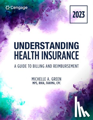 Green, Michelle (Mohawk Valley Community College - Understanding Health Insurance: A Guide to Billing and Reimbursement, 2023 Edition