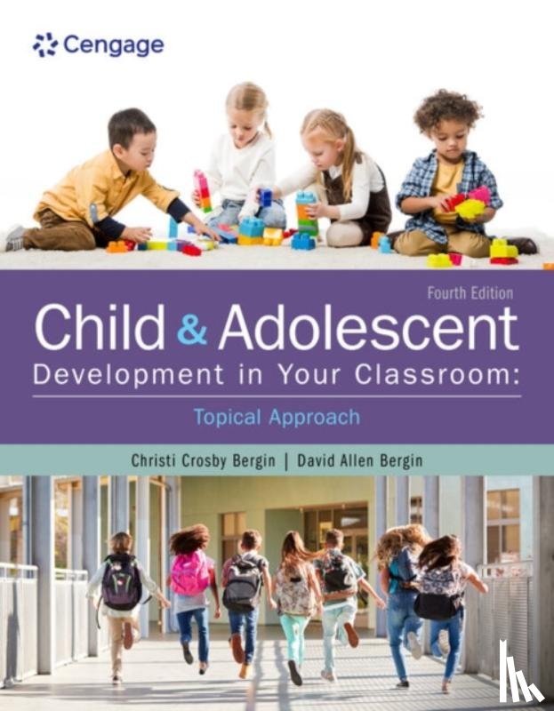 Bergin, Christi Crosby (University of Missouri), Bergin, David Allen (University of Missouri) - Child and Adolescent Development in Your Classroom, Topical Approach