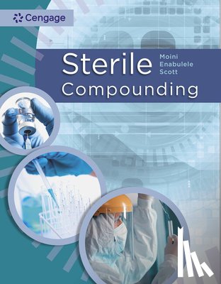 Moini, Jahangir (Eastern Florida State College (retired)), Enabulele, Obehi (Children's Hospital Colorado), Scott, Anthony (Emory Healthcare/Emory University Hospital) - Sterile Compounding