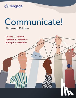 Verderber, Kathleen (Northern Kentucky University), Sellnow, Deanna (University of Central Florida), Verderber, Rudolph (University of Cincinnati) - Communicate!
