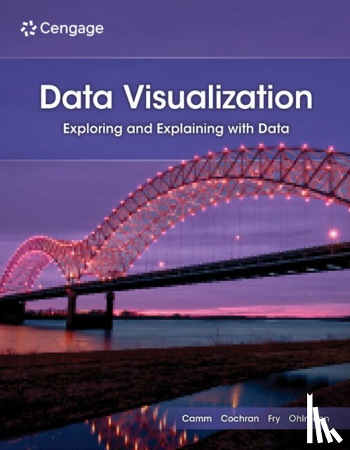 Camm, Jeffrey (Wake Forest University), Cochran, James (University of Alabama), Fry, Michael (University of Cincinnati), Ohlmann, Jeffrey (University of Iowa) - Data Visualization