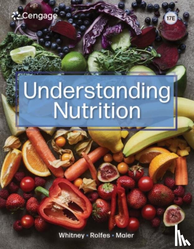 Whitney, Ellie (Nutrition and Health Associates), Rolfes, Sharon (Nutrition and Health Associates), Maier, Haiyan (The Florida State University) - Understanding Nutrition