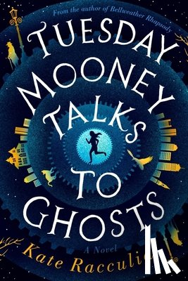 Racculia, Kate - Tuesday Mooney Talks To Ghosts