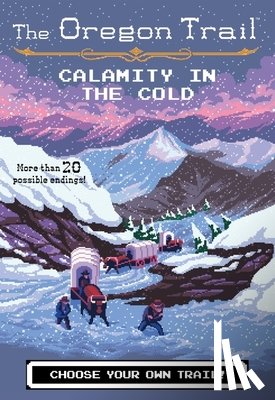 Wiley, Jesse - The Oregon Trail: Calamity in the Cold