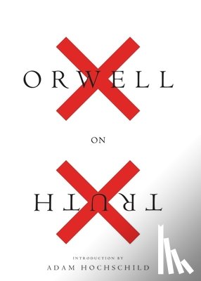 Orwell, George - Orwell On Truth