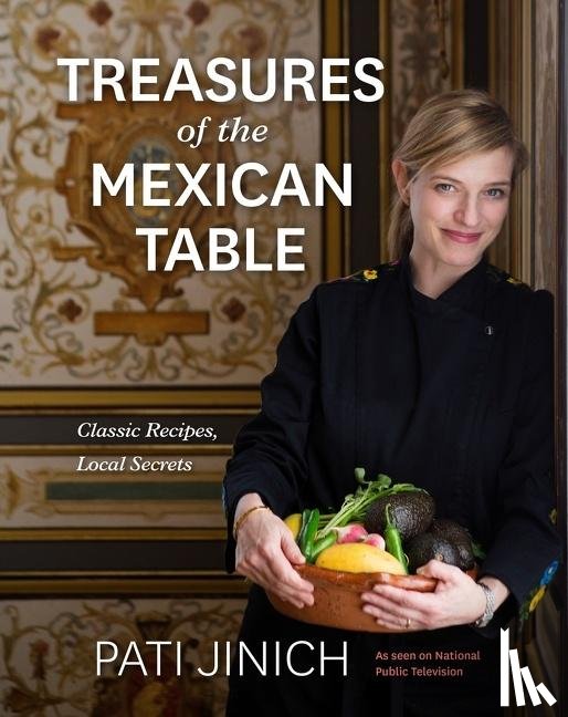 Jinich, Pati - Pati Jinich Treasures Of The Mexican Table