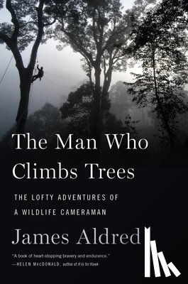 Aldred, James - The Man Who Climbs Trees