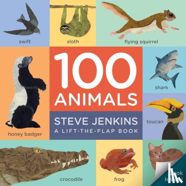 Jenkins, Steve - 100 Animals Board Book: Lift-the-Flap