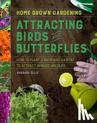 Ellis, Barbara - Attracting Birds And Butterflies