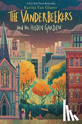 Glaser, Karina Yan - The Vanderbeekers and the Hidden Garden