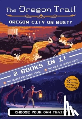 Wiley, Jesse - The Oregon Trail: Oregon City or Bust! (Two Books in One)
