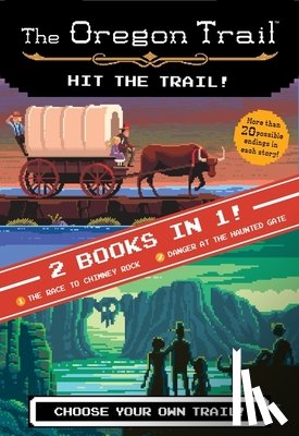 Wiley, Jesse - The Oregon Trail: Hit the Trail! (Two Books in One)
