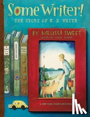 Sweet, Melissa - Some Writer!