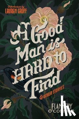O'Connor, Flannery - A Good Man Is Hard to Find and Other Stories