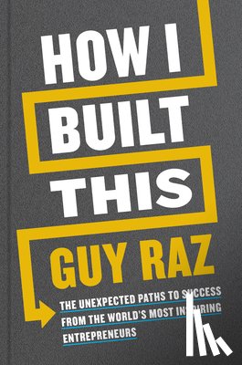Raz, Guy - How I Built This