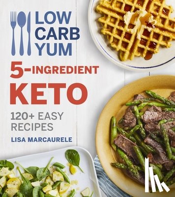 MarcAurele, Lisa - Low Carb Yum 5-Ingredient Keto