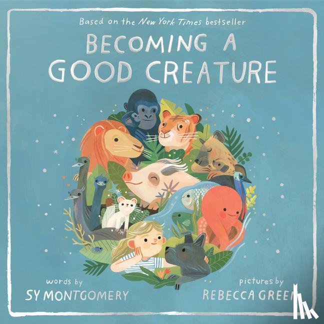 Montgomery, Sy - Becoming a Good Creature