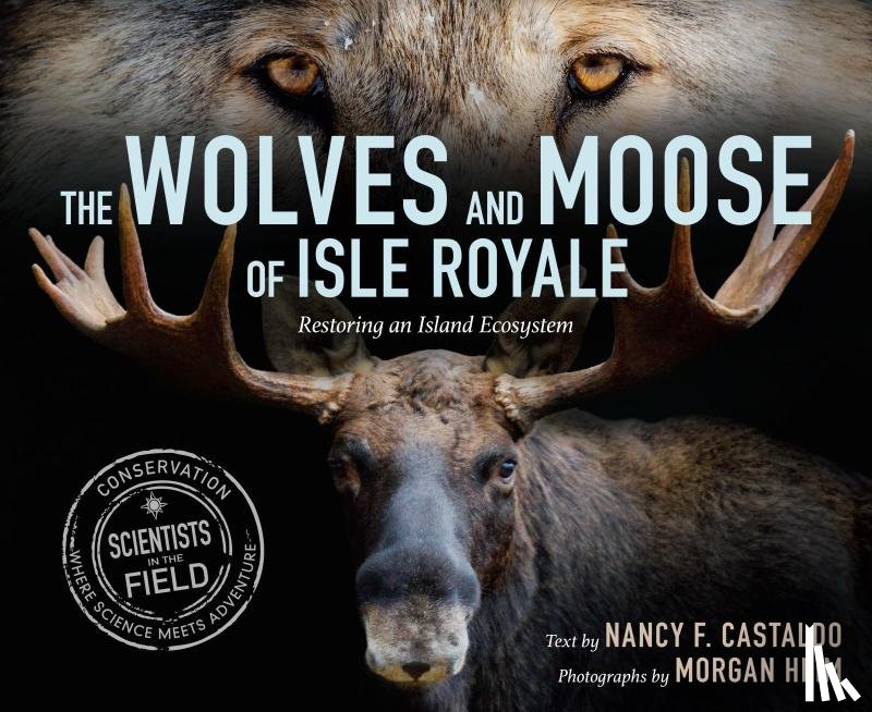 Castaldo, Nancy F. - The Wolves and Moose of Isle Royale