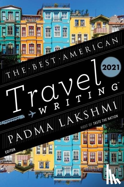 Lakshmi, Padma, Wilson, Jason - The Best American Travel Writing 2021