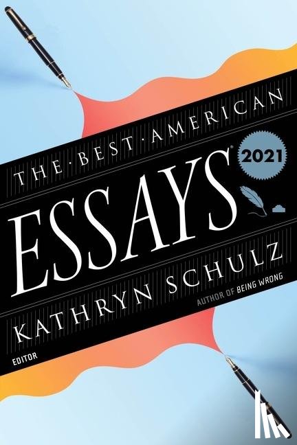 Schulz, Kathryn, Atwan, Robert - The Best American Essays 2021