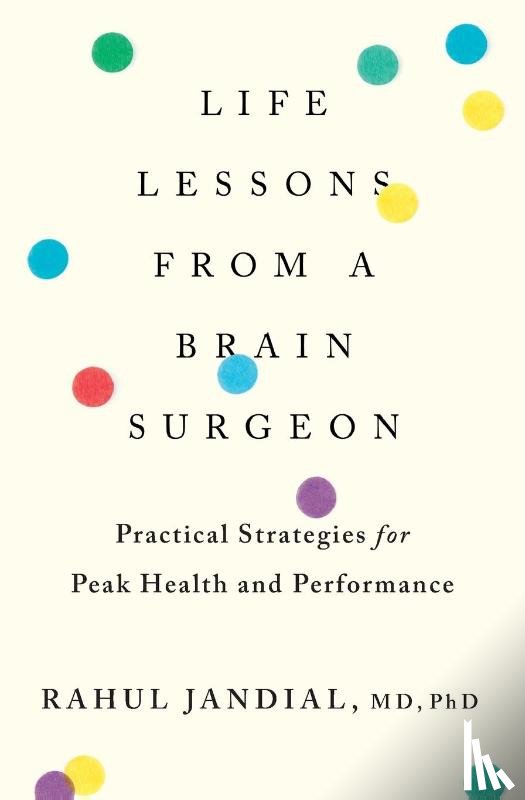 Jandial, Rahul - Life Lessons from a Brain Surgeon