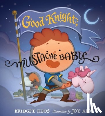 Heos, Bridget - Good Knight, Mustache Baby