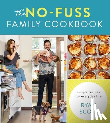 Scott, Ryan - The No-Fuss Family Cookbook