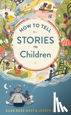 Sarosy, Joseph, West, Silke Rose - How To Tell Stories To Children