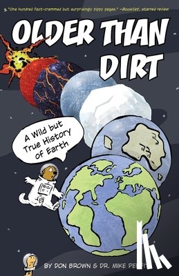 Brown, Don, Perfit, Michael - Older Than Dirt: A Wild but True History of Earth