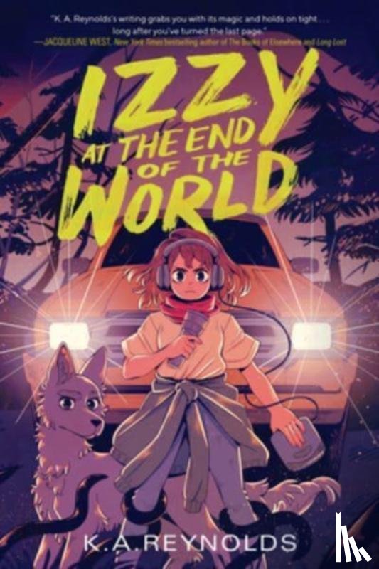 Reynolds, K.A. - Izzy at the End of the World