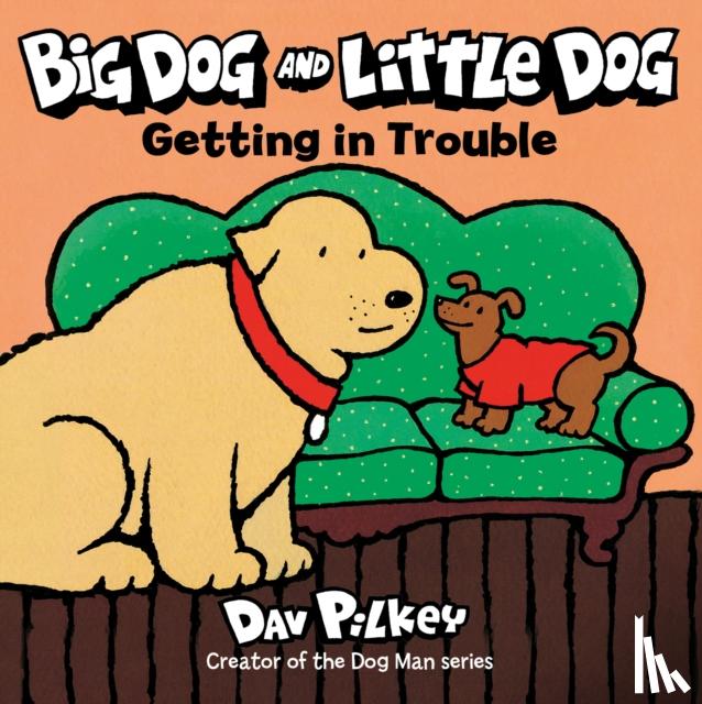 Pilkey, Dav - Big Dog and Little Dog Getting in Trouble