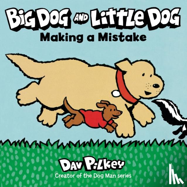Pilkey, Dav - Big Dog and Little Dog Making a Mistake
