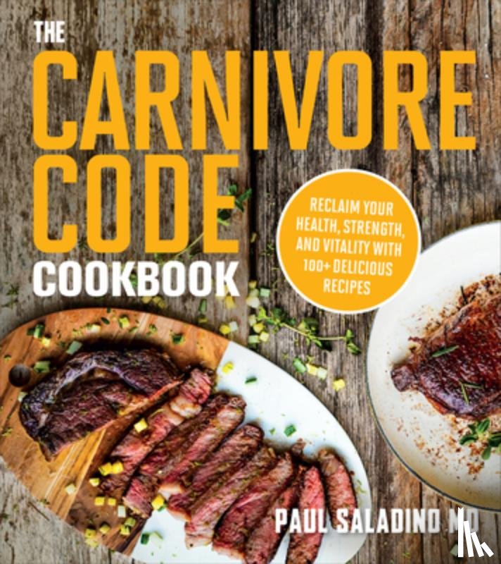 Saladino, Paul - The Carnivore Code Cookbook