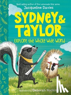 Davies, Jacqueline - Sydney & Taylor Explore the Whole Wide World