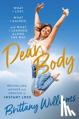 Williams, Brittany - Dear Body